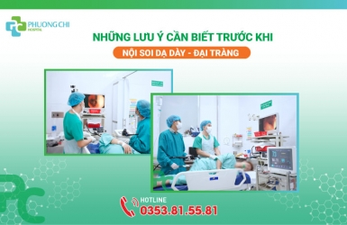 Những Lưu Ý Cần Biết Trước Khi Nội Soi Dạ Dày - Đại Tràng